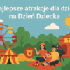 Kolorowa ilustracja z atrakcjami dla dzieci – park rozrywki, piknik, teatr i zwierzęta